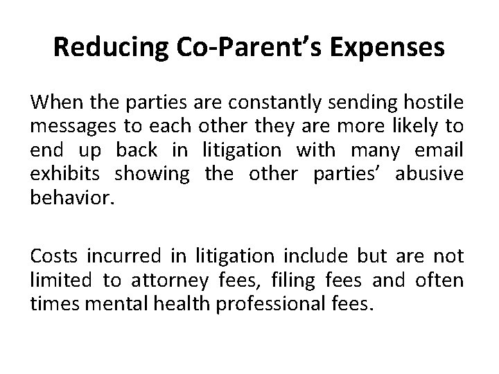 Reducing Co-Parent’s Expenses When the parties are constantly sending hostile messages to each other