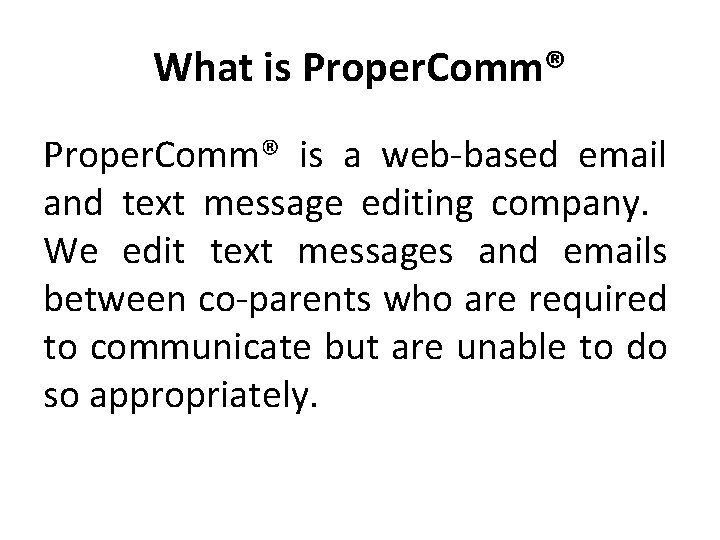 What is Proper. Comm® is a web-based email and text message editing company. We