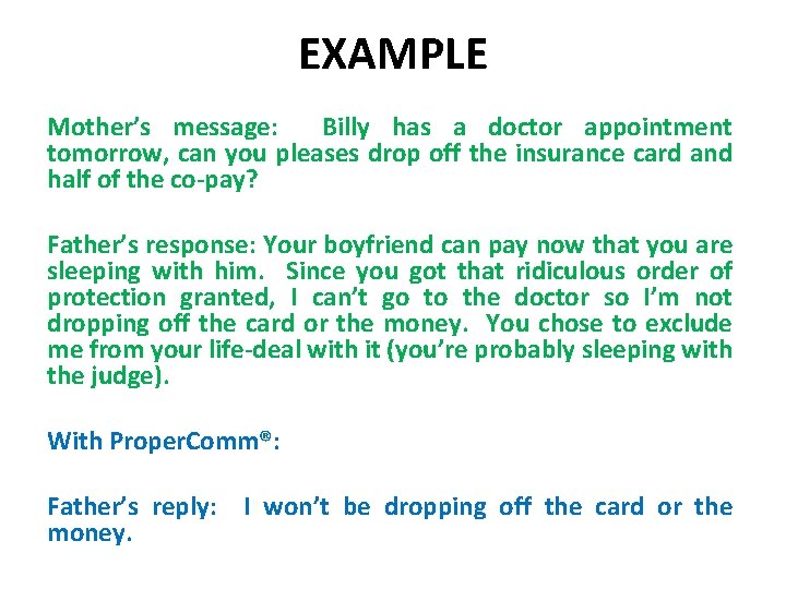 EXAMPLE Mother’s message: Billy has a doctor appointment tomorrow, can you pleases drop off