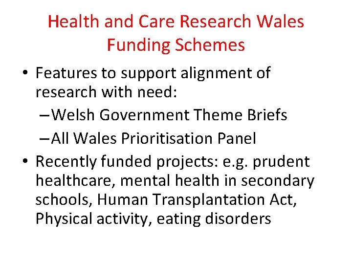 Health and Care Research Wales Funding Schemes • Features to support alignment of research
