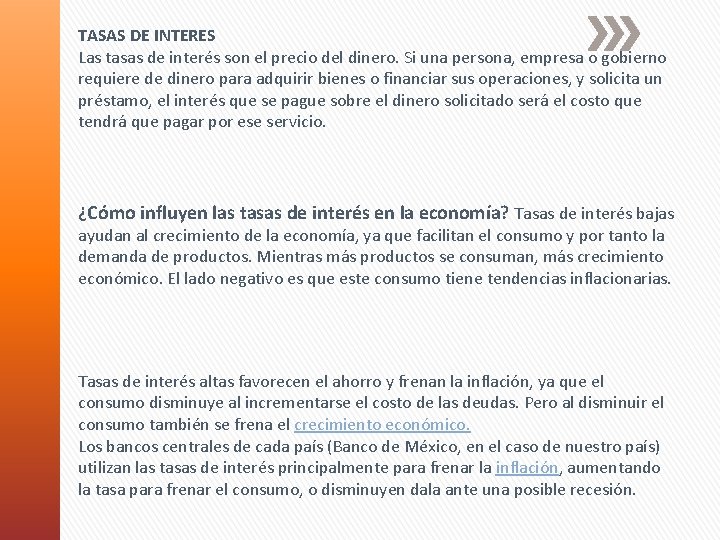 TASAS DE INTERES Las tasas de interés son el precio del dinero. Si una