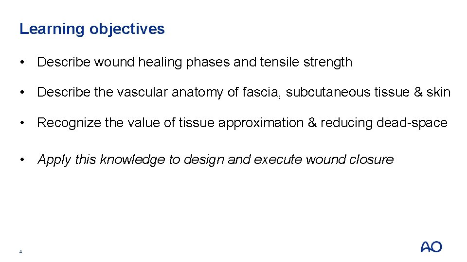 Learning objectives • Describe wound healing phases and tensile strength • Describe the vascular