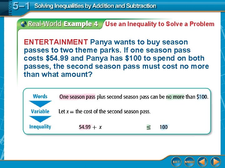 Use an Inequality to Solve a Problem ENTERTAINMENT Panya wants to buy season passes