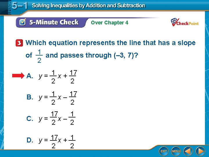 Over Chapter 4 Which equation represents the line that has a slope 1 and