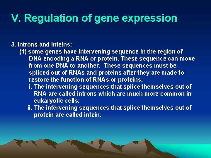 V. Regulation of gene expression 3. Introns and inteins: (1) some genes have intervening