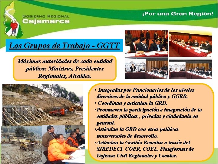 Los Grupos de Trabajo - GGTT Máximas autoridades de cada entidad pública: Ministros, Presidentes