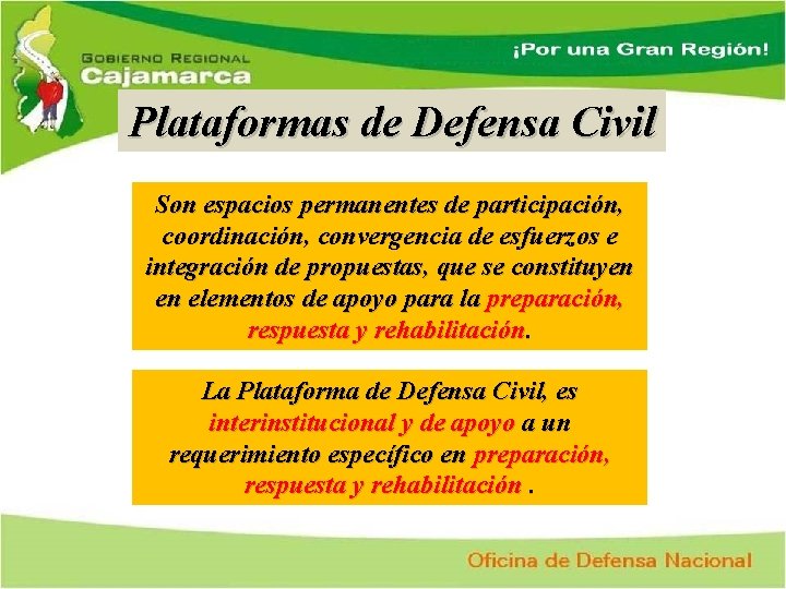 Plataformas de Defensa Civil Son espacios permanentes de participación, coordinación, convergencia de esfuerzos e