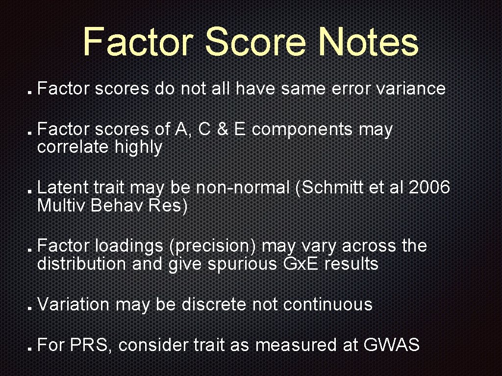 Factor Score Notes Factor scores do not all have same error variance Factor scores