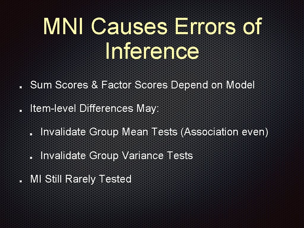 MNI Causes Errors of Inference Sum Scores & Factor Scores Depend on Model Item-level