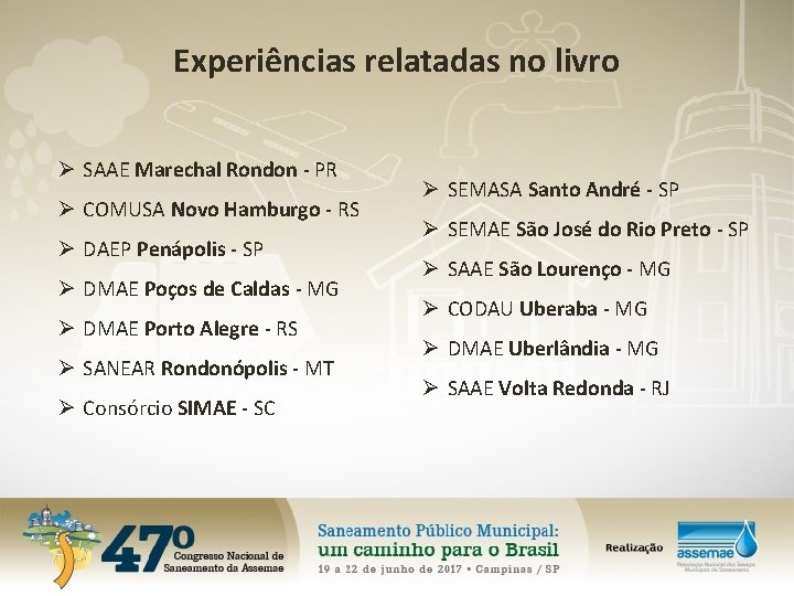 Experiências relatadas no livro Ø SAAE Marechal Rondon - PR Ø COMUSA Novo Hamburgo