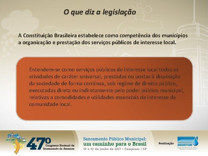 O que diz a legislação A Constituição Brasileira estabelece como competência dos municípios a