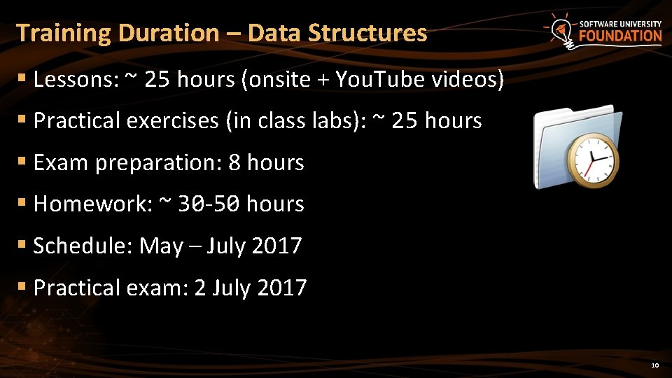 Training Duration – Data Structures § Lessons: ~ 25 hours (onsite + You. Tube