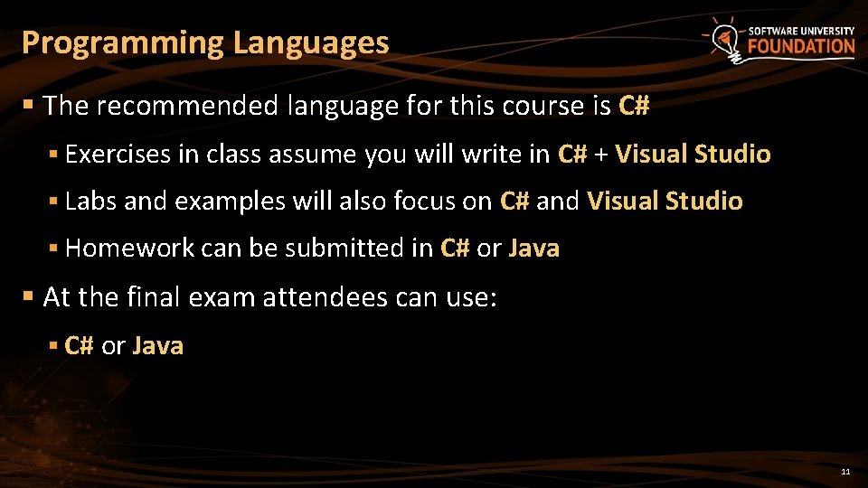 Programming Languages § The recommended language for this course is C# § Exercises in