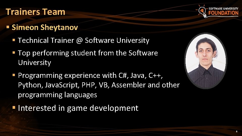 Trainers Team § Simeon Sheytanov § Technical Trainer @ Software University § Top performing