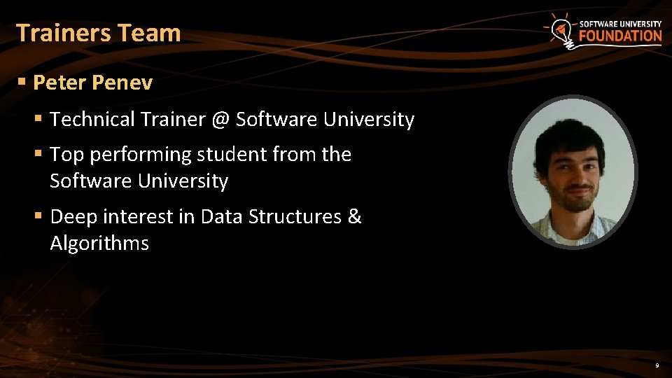 Trainers Team § Peter Penev § Technical Trainer @ Software University § Top performing