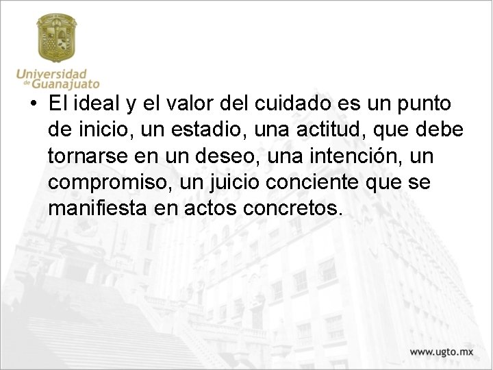  • El ideal y el valor del cuidado es un punto de inicio,