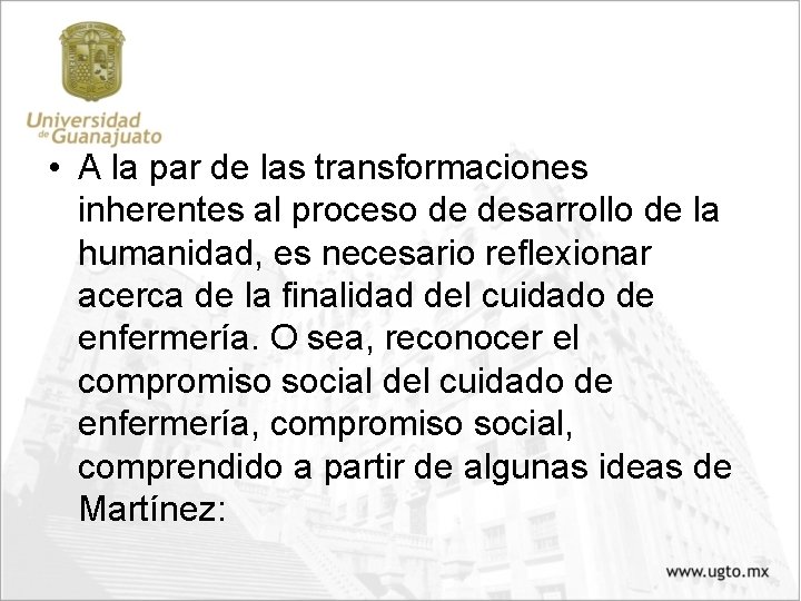 • A la par de las transformaciones inherentes al proceso de desarrollo de • A la par de las transformaciones inherentes al proceso de desarrollo de