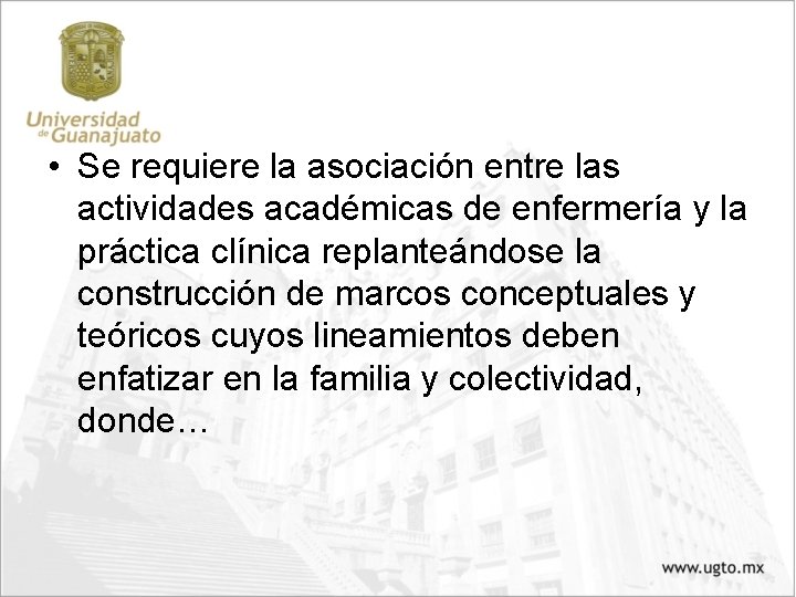 • Se requiere la asociación entre las actividades académicas de enfermería y la • Se requiere la asociación entre las actividades académicas de enfermería y la