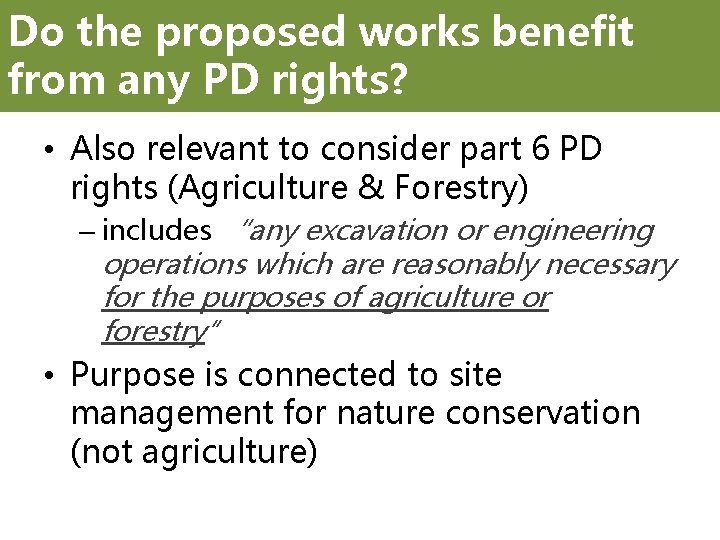 Do the proposed works benefit from any PD rights? • Also relevant to consider