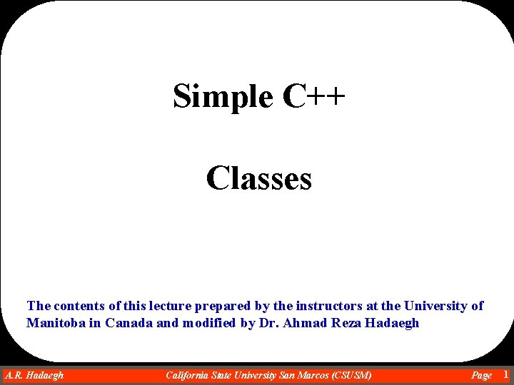 Simple C Classes The contents of this lecture
