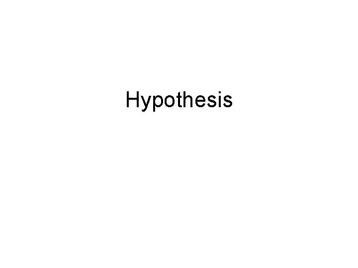 Hypothesis 