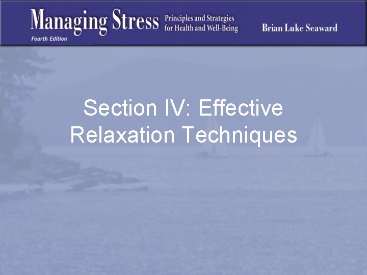 Section IV: Effective Relaxation Techniques 