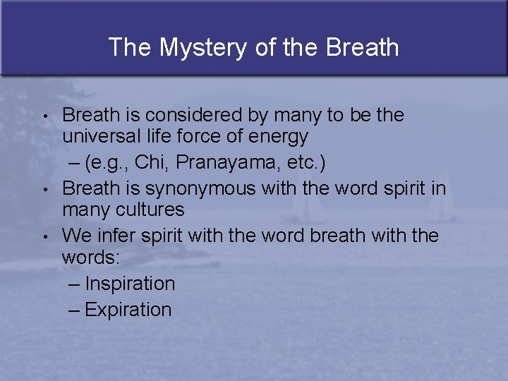 The Mystery of the Breath • • • Breath is considered by many to