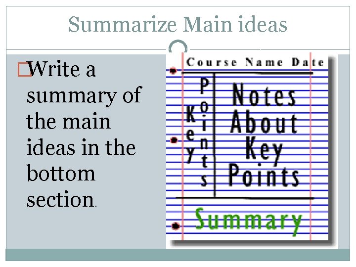 Summarize Main ideas �Write a summary of the main ideas in the bottom section. Summarize Main ideas �Write a summary of the main ideas in the bottom section.