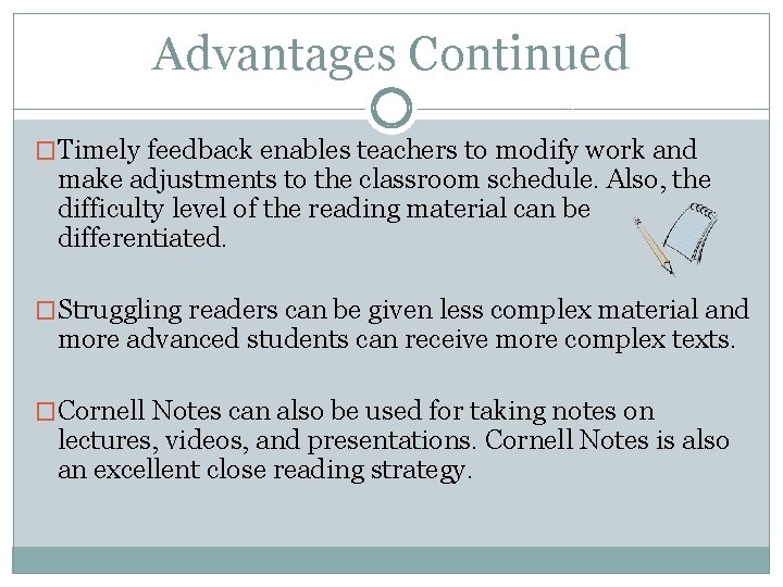 Advantages Continued �Timely feedback enables teachers to modify work and make adjustments to the Advantages Continued �Timely feedback enables teachers to modify work and make adjustments to the