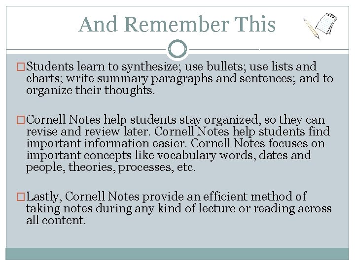 And Remember This �Students learn to synthesize; use bullets; use lists and charts; write And Remember This �Students learn to synthesize; use bullets; use lists and charts; write