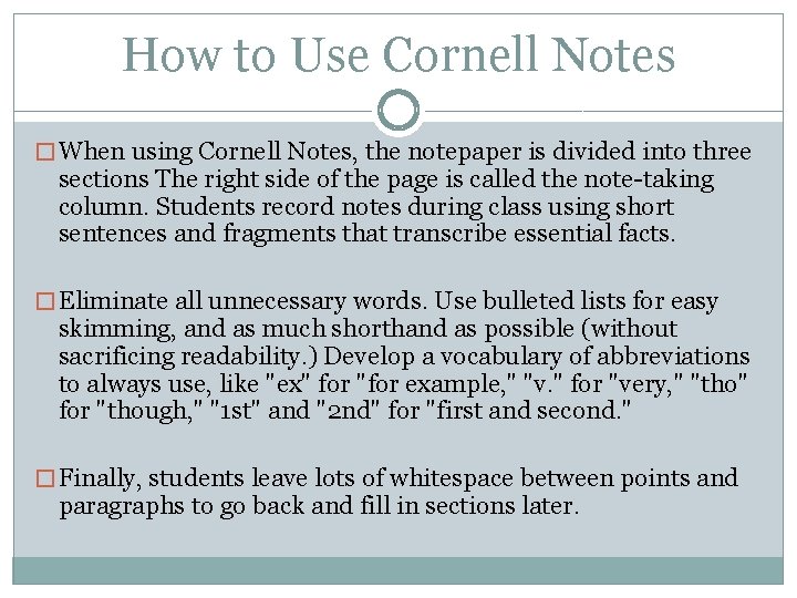 How to Use Cornell Notes � When using Cornell Notes, the notepaper is divided How to Use Cornell Notes � When using Cornell Notes, the notepaper is divided