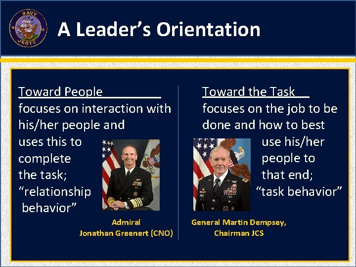 A Leader’s Orientation Toward People focuses on interaction with his/her people and uses this