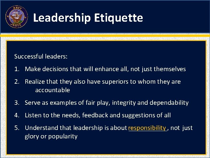 Leadership Etiquette Successful leaders: 1. Make decisions that will enhance all, not just themselves