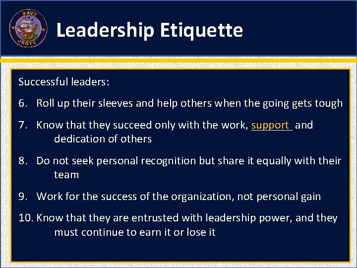 Leadership Etiquette Successful leaders: 6. Roll up their sleeves and help others when the