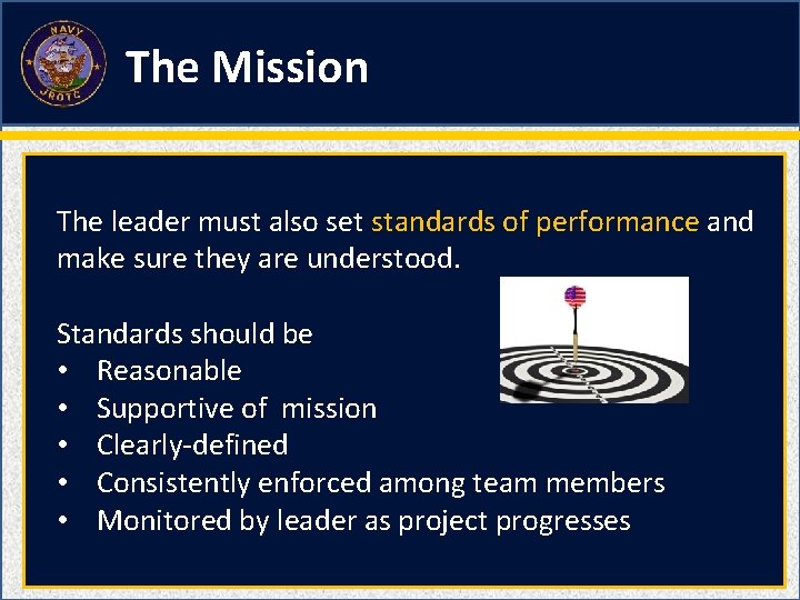 The Mission The leader must also set standards of performance and make sure they