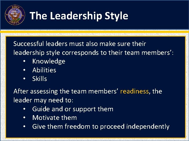 The Leadership Style Successful leaders must also make sure their leadership style corresponds to