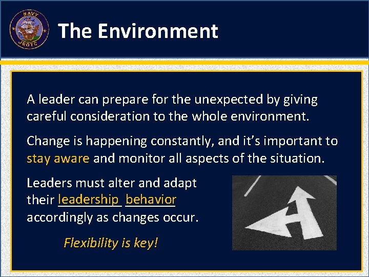 The Environment A leader can prepare for the unexpected by giving careful consideration to