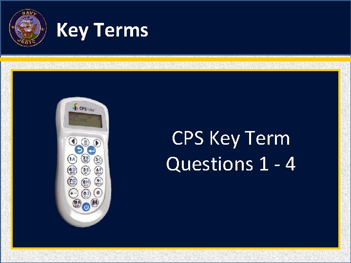 Key Terms CPS Key Term Questions 1 - 4 