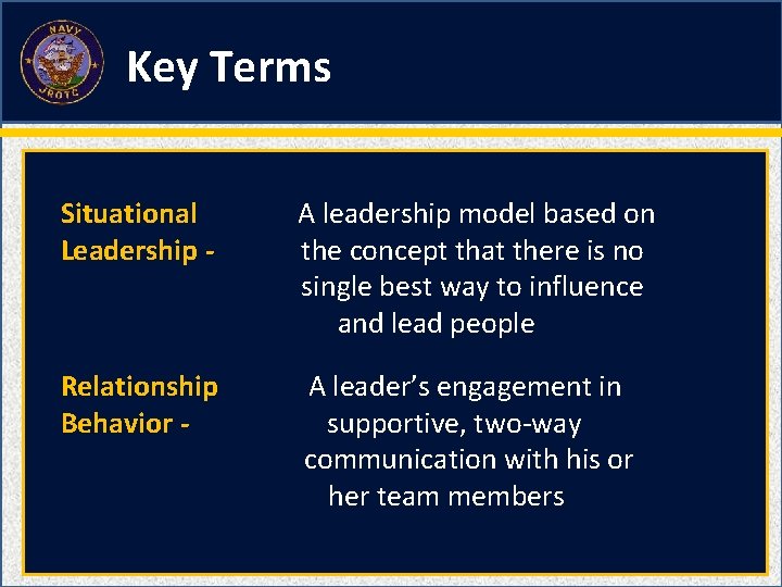 Key Terms Situational Leadership - A leadership model based on the concept that there