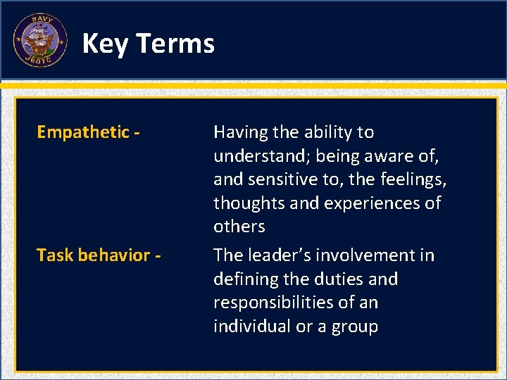 Key Terms Empathetic - Task behavior - Having the ability to understand; being aware