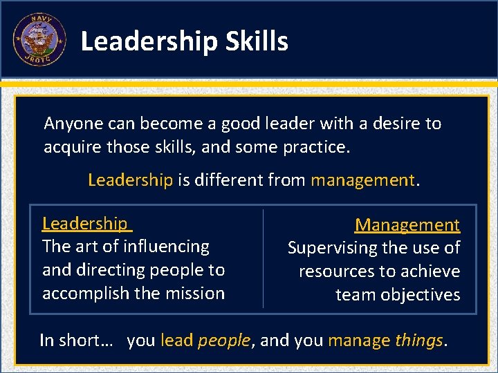 Leadership Skills Anyone can become a good leader with a desire to acquire those