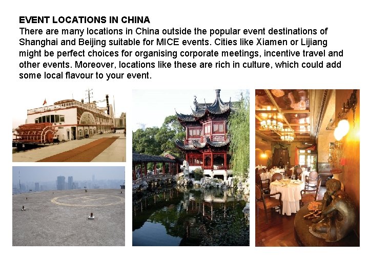 EVENT LOCATIONS IN CHINA There are many locations in China outside the popular event