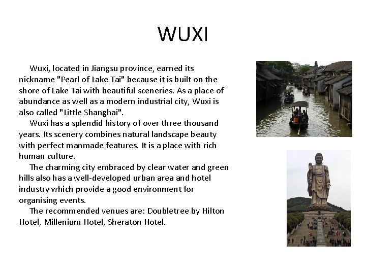 WUXI Wuxi, located in Jiangsu province, earned its nickname "Pearl of Lake Tai" because