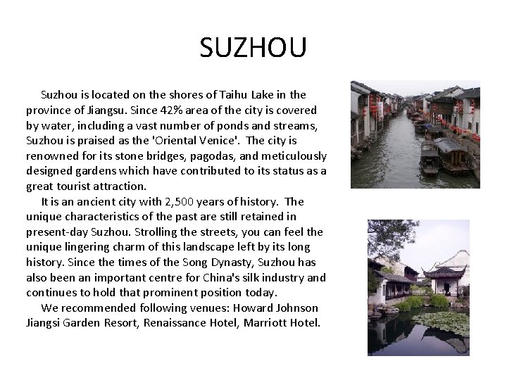 SUZHOU Suzhou is located on the shores of Taihu Lake in the province of
