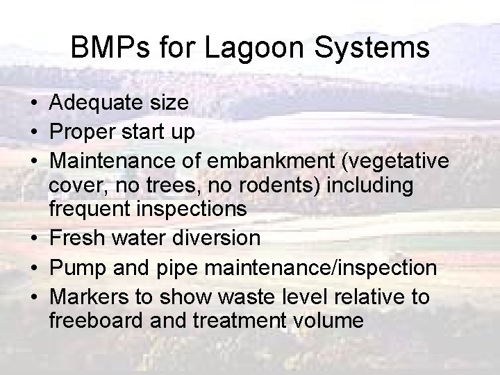 BMPs for Lagoon Systems • Adequate size • Proper start up • Maintenance of