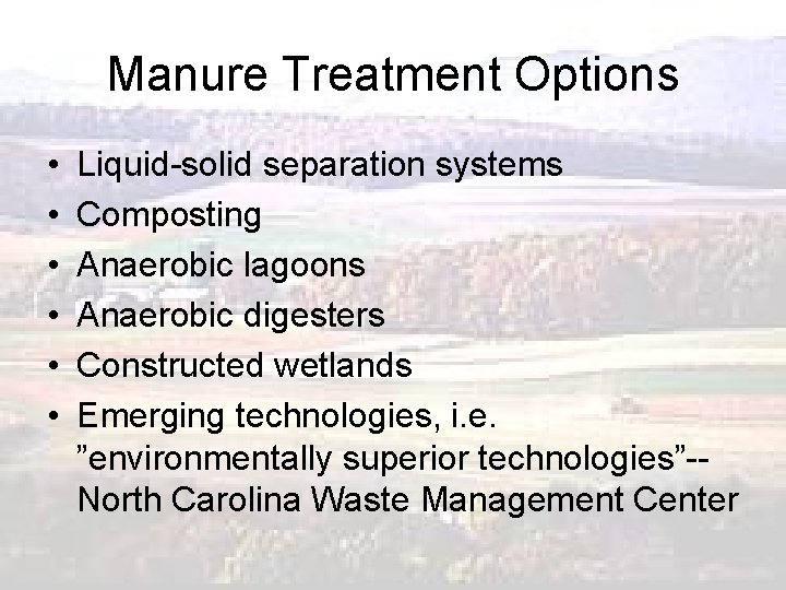 Manure Treatment Options • • • Liquid-solid separation systems Composting Anaerobic lagoons Anaerobic digesters