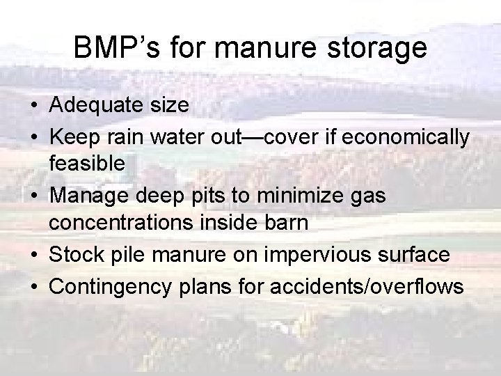 BMP’s for manure storage • Adequate size • Keep rain water out—cover if economically