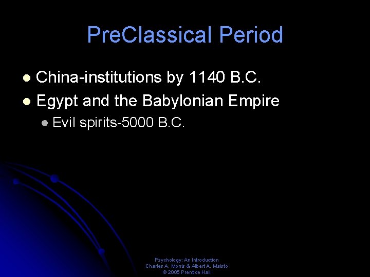 Pre. Classical Period China-institutions by 1140 B. C. l Egypt and the Babylonian Empire