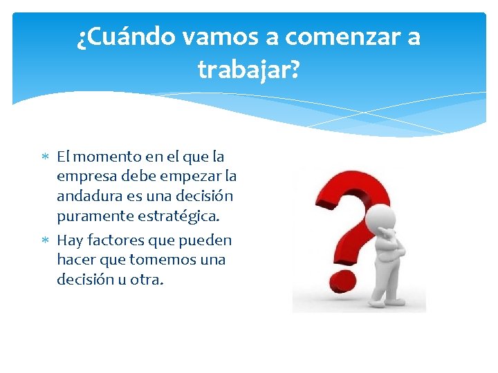 ¿Cuándo vamos a comenzar a trabajar? El momento en el que la empresa debe