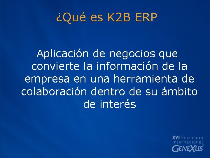 ¿Qué es K 2 B ERP Aplicación de negocios que convierte la información de